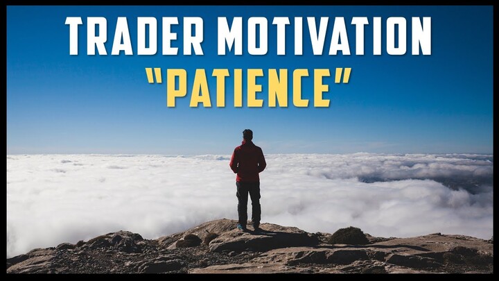 "PATIENCE" - TRADER MOTIVATION (Trading Motivational Video) #MondayMotivation