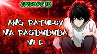 DEATHNOTE (EPISODE 10) : ANG PAGDUDUDA NI L