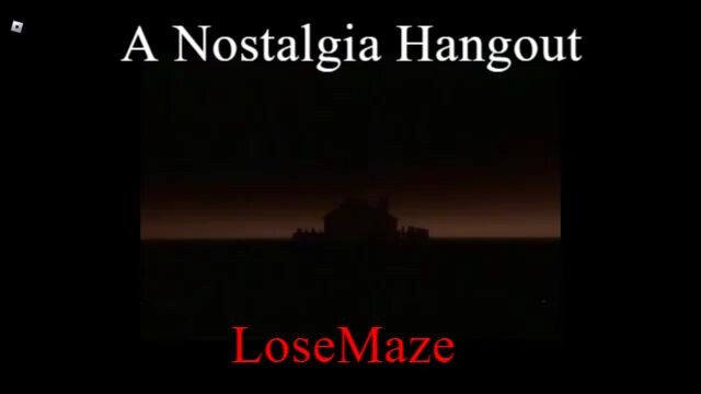 A Nostalgia Hangout...?