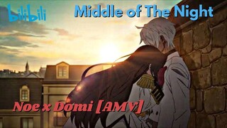 Noe x Domi [AMV] // Middle of The Night