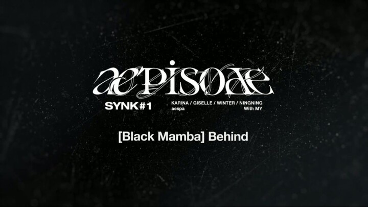 aepisode SYNK#1 Black Mamba Behind [ENG SUB]