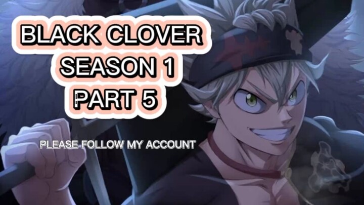 BLACK CLOVER SEASON 1 PART 5