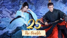 The Double - Episode 25 [2024] [Chinese]