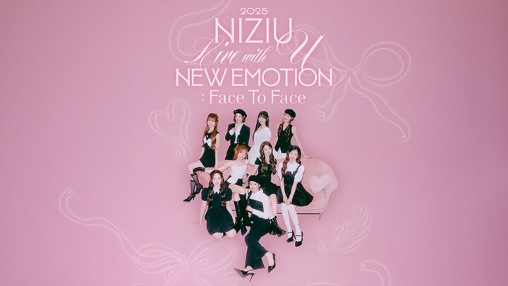 NiziU - Live with U 2025 'New Emotion: Face To Face' [2025.11.22]