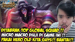 MATCH KERAS! MICRO MACRO DIUJI LAWAN TOP GLOBAL SQUAD !! BANTAI !! (MYTHIC IMMORTAL)