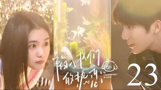 Be Passionately in Love Ep 23 Sub Indo