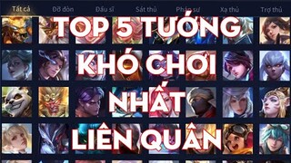 Top 5 Tướng Khó Chơi Nhất Liên Quân | Chiến Nát