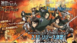 Attack on Titan Brave Order || Game hay cho Fan Anime || Trùm Games