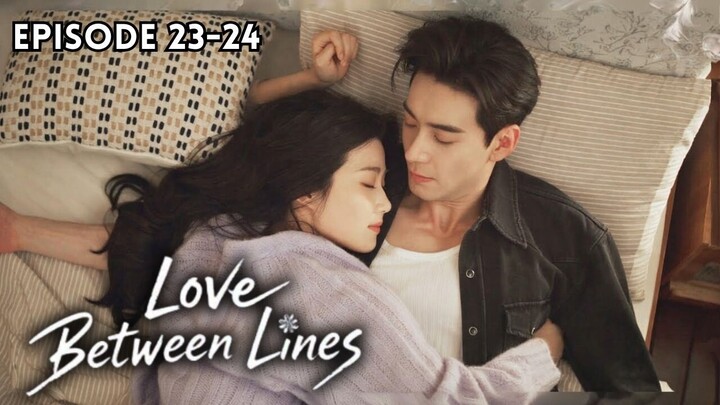 Love Between Lines Episode 23-24 Subtitle Bahasa Indonesia