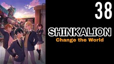 Shinkalion: Change the World Episode 38