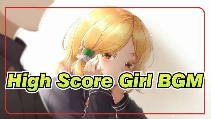 High Score Girl S2 BGM OST_T