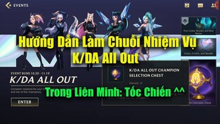 [Tốc Chiến] Hướng Dẫn Làm Nhiệm Vụ K/DA All Out Nhận Skin + Tướng Miễn Phí Trong Lol Mobile :3 =))))