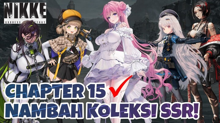 Nikke: Goddes of Victory | #20 GAMEPLAY STORY CHAPTER 15! DAPET BANYAK SSR NIKKE! MANTAP!