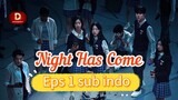 NIGHT HAS COME Episode 1 Sub Indo