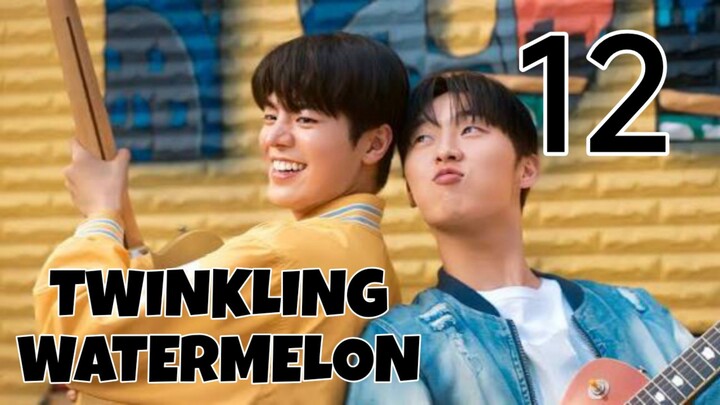 re ✨🍉 TWINKLING WATERMELON TAGALOG EPISODE 12