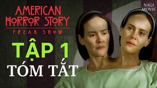 Tóm Tắt Phim Truyện Kinh Dị Mỹ 4 Tập 1 | Gánh Xiếc Quái Dị | Người 2 Đầu | American Horror Story 4