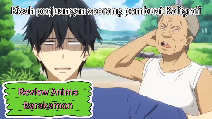 Kisah perjuangan seorang pembuat kaligrafer | Review Anime Barakamon