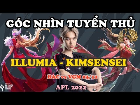 GÓC NHÌN TUYỂN THỦ: "THẦY" KIM CẦM ILLUMIA GÂY ỨC CHẾ CHO KẺ ĐỊCH  | APL 2022: VIỆT NAM