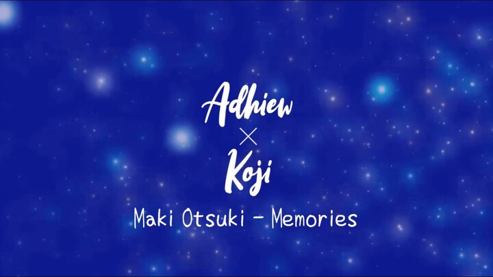 【Adhiew x Koji】Maki Otsuki - Memories , Ending 1 One Piece [Acoustic Cover]