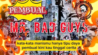 Mr. Bad Guys - Pembual