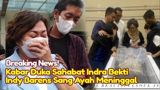 BREAKING NEWS! Innalilahi Kabar Duka Isak Tangis Indy Barends, Sang Ayah Meninggal Dunia Hari ini