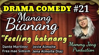 DRAMA COMEDY ILOCANO-MANANG BIANANG-Episode #21 (Feeling baknang) Mommy Jeng Production