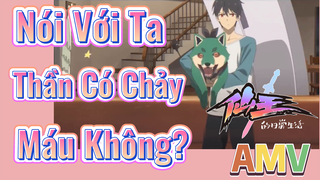 [Nhật Ký Của Tiên Vương] AMV |Nói Với Ta Thần Có Chảy Máu Không?