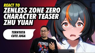 React To Character Teaser Zenless Zone Zero "Zhu Yuan"