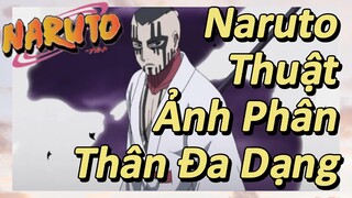 Naruto Thuật Ảnh Phân Thân Đa Dạng