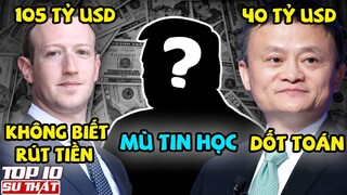 3/6 Người Giàu Nhất Thế Giới: Kẻ Dốt Toán, Người Không Biết Rút Tiền Từ ATM ➤ Top 10 Thú Vị