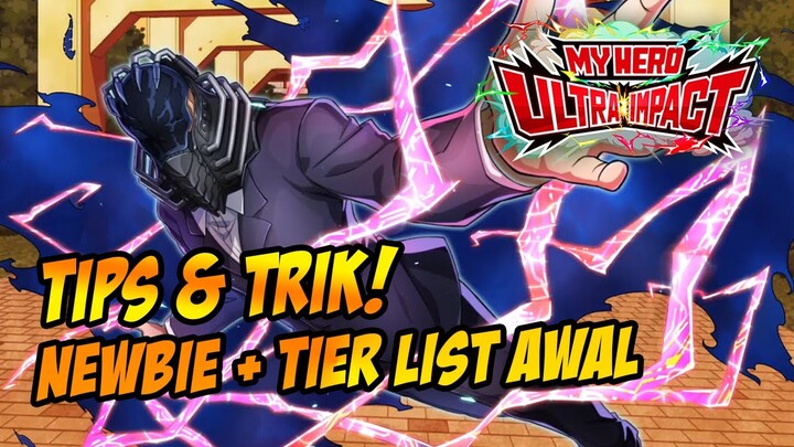 AKHIRNYA RILIS! TIPS & TRIK UNTUK PLAYER BARU (NEWBIE) + TIER LIST AWAL - MY HERO ULTRA IMPACT