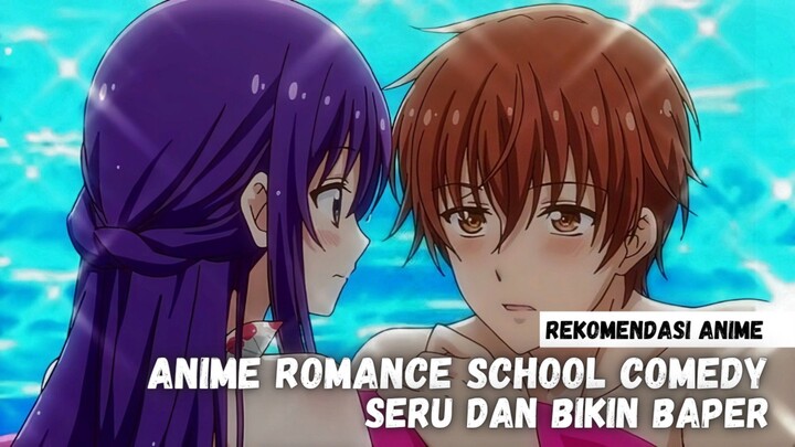 Rekomendasi anime romance, school, comedy seru dan bikin baper