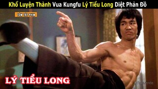 [Review Phim] Lý Tiểu Long Khổ Luyện Thành Cao Thủ Kungfu Diệt Trừ Kẻ Phản Đồ | Tea Movie