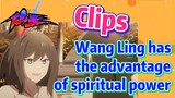 [The daily life of the fairy king]  Clips |  Wang Ling has the advantage of spiritual power