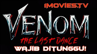 🎬SOP ILER⁉️ Venom Kembali dengan Kekuatan Ganas: Adegan Brutal di The Last Dance Bikin Merinding!