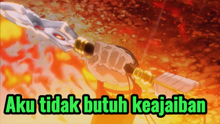 Aku tidak butuh keajaiban