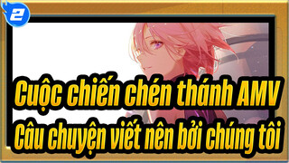 Cuộc chiến chén thánh AMV
Câu chuyện viết nên bởi chúng tôi_2