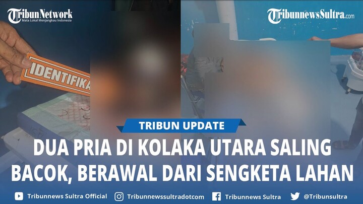 2 Pria Kolaka Utara Sulawesi Tenggara Saling Bacok Gegara Cekcok Batas Lahan, Polisi Beber Kronologi