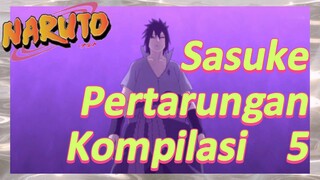 Sasuke Pertarungan Kompilasi 5