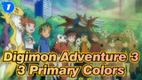 [Digimon Adventure 3] 3 Primary Colors_1