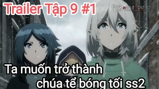 Anime [ Ta Muốn Trở Thành Chúa Tể Bóng Tối SS2 ] Vietsub | Trailer Tập 9 "Chìa khoá"