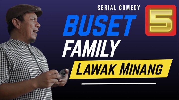 Buset Family Eps. 5 - SENGKETA RUMAH (Serial Lawak Minang 2022).