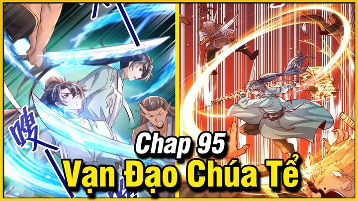 Vạn Đạo Chúa Tể Chap 95 | Review Phim Truyện Tranh Hay | Lệ Phi Vũ