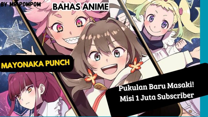 Bahas Anime | Mayonaka Punch: Kisah Bangkitnya Sang NewTuber Yang Terbuang |