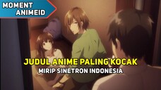 5 Judul Anime Paling Kocak dan Tidak Masuk Akal !!!