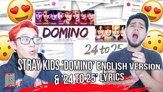 Stray Kids - 24 TO 25 + DOMINO (English Version) Lyrics | NSD REACTION