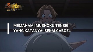 MUSHOKU TENSEI ITU CUMA ISEKAI CABOEL DOANK???