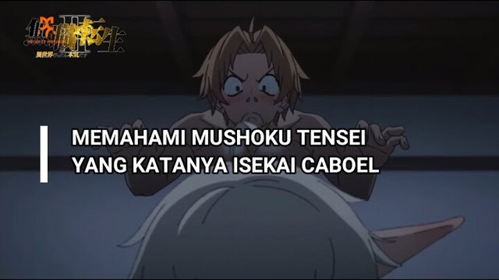 MUSHOKU TENSEI ITU CUMA ISEKAI CABOEL DOANK???