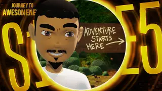 Journey to Awesomeness S1E5 | Adventure Starts!