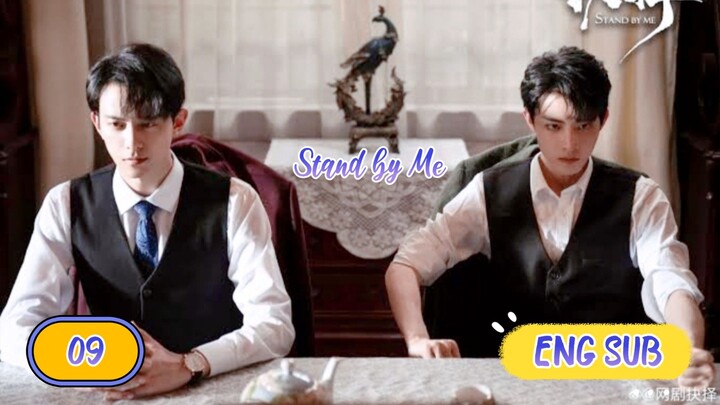 🇨🇳 STAND BY ME EPISODE 9 ENG SUB | CDRAMA